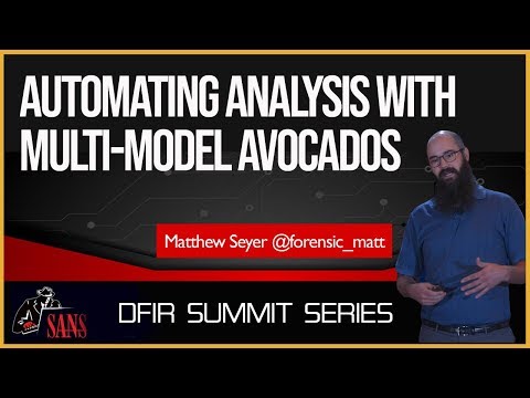 Automating Analysis with Multi-Model Avocados - SANS DFIR Summit 2018