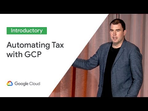 Automating Tax using Google Cloud Platform, (it really can be done!) (Cloud Next '19)