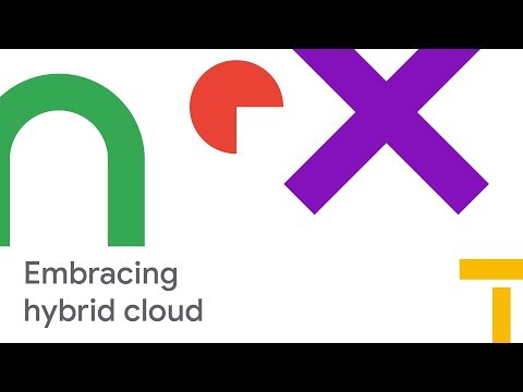 Embracing Hybrid Cloud (Cloud Next '18)