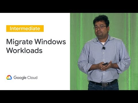 How to Migrate Windows Workloads to Google Cloud (Cloud Next '19)