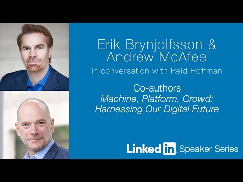 LinkedIn Speaker Series:  Erik Brynjolfsson, Andrew McAfee, and Reid Hoffman