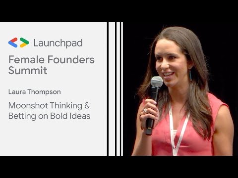 Moonshot Thinking and Betting on Bold Ideas (Female Founders Summit ‘19)