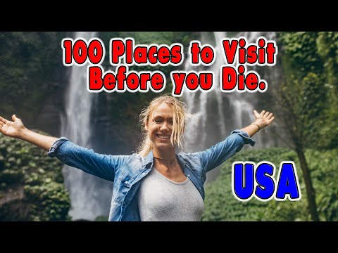 100 Places You Need to Visit Before You Die. United States Travel