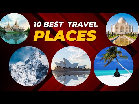 10 Breathtaking Destinations to visit 2023 | 10 best Places to travel in the world