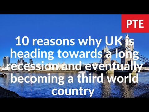 10 reasons why UK is heading towards a long recession and eventually becoming a third world country