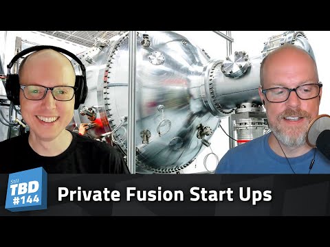 144: Gone Fusion - Exciting Fusion Energy Startups