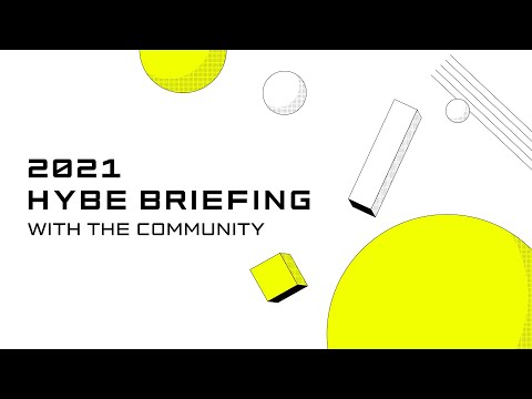2021 HYBE BRIEFING WITH THE COMMUNITY
