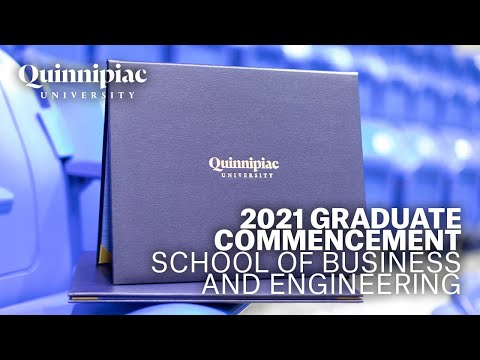 2021 Quinnipiac University Commencement - Graduate School of Business and School of Engineering