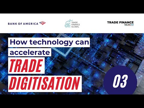 4 - The future of global trade and supply chain finance - Technology and trade digitisation