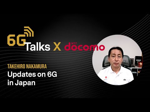 6G Talk: Message to the 2030s | Takehiro Nakamura, Director at NTT DoCoMo