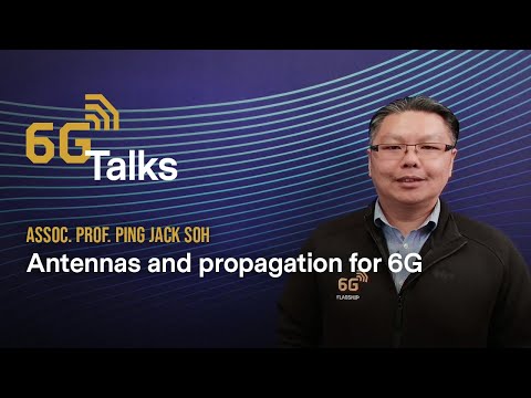 6G Talks - Innovations in Antenna Technology for Future Communications with Jack Soh