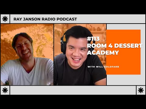 #113 ROOM 4 DESSERT ACADEMY With Chef Will Goldfarb | Chef Podcast