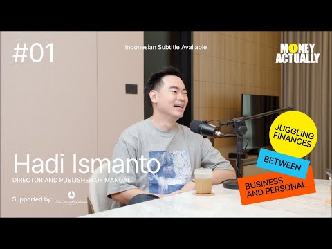 #1: Juggling Finances Between Business and Personal with Hadi Ismanto (Money Actually Podcast)