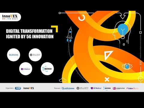 【InnoVEX Forum 2021 x Qualcomm】Digital Transformation Ignited by 5G Innovation 數位轉型創新，釋放5G無限潛能