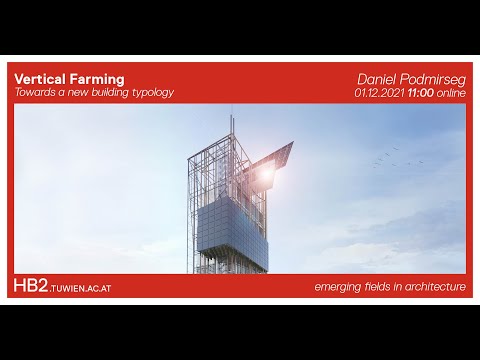 [Materials and Technologies] Vertical Farming - Towards a new building typology | Daniel Podmirseg