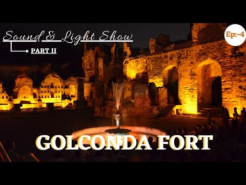 | Sound & Light Show at Golconda Fort || Hyderabad || Telangana Tourism || Part-2 || Ep:-4 || V.32 |