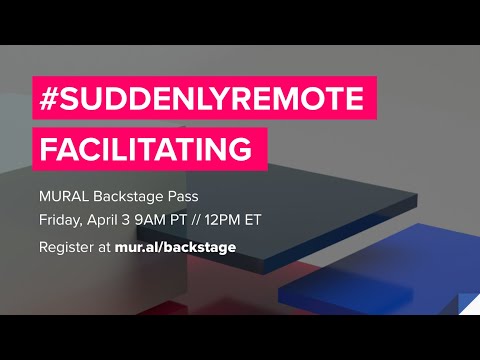 #SuddenlyRemote Facilitation | MURAL Backstage Pass