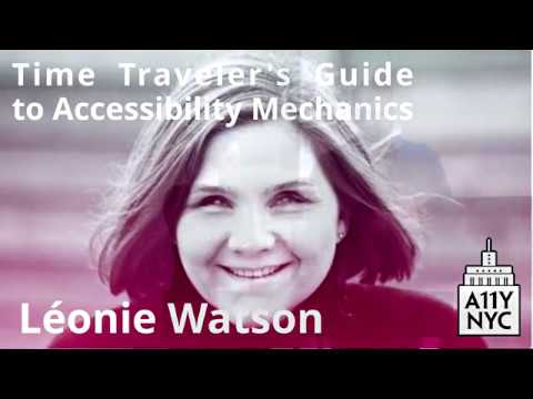 A11yNYC Jan 22 2019 - Time Traveler's Guide to Accessibility Mechanics - Léonie Watson