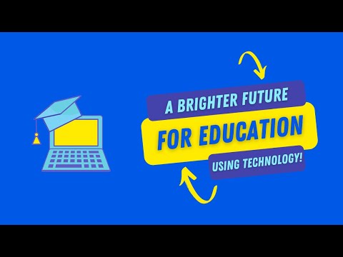 A Brighter Future for Education (Using Technology!)
