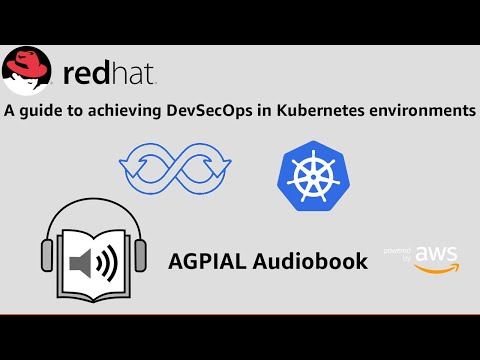 A guide to achieving DevSecOps in Kubernetes environments. AGPIAL Audiobook.