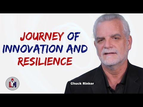 A Journey of Innovation and Resilience with Chuck Rinker