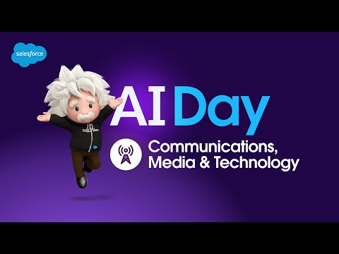 AI Day: Communications, Media & Technology | Salesforce