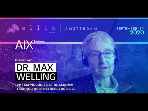 AIX Exchange wtih Max Welling,  VP Technologies at Qualcomm Technologies Netherlands