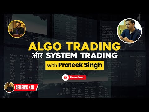 Algo Trading System Trading FREE course | Abhishek Kar ft. Prateek Singh