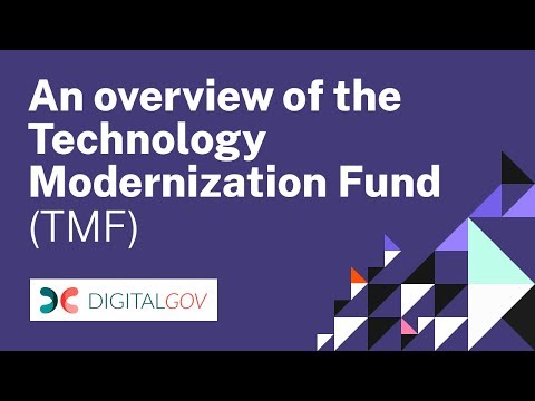 An Overview of the Technology Modernization Fund (TMF)