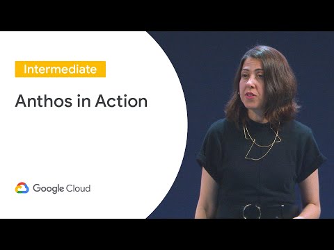 Anthos in Action (Cloud Next ‘19 UK)