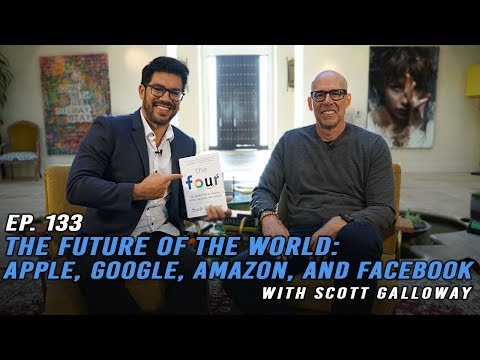 Apple is Sex, Google is God, Facebook is Heart, & Amazon is Consumptive Gut, with Scott Galloway