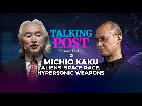 Are aliens among us? Michio Kaku on UFOs and China-US space race | Talking Post with Yonden Lhatoo