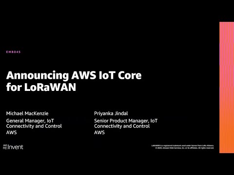 AWS re:Invent 2020: Announcing AWS IoT Core for LoRaWAN