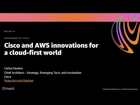 AWS re:Invent 2020: Cisco and AWS innovations for a cloud-first world (Cisco) AWS re:Invent 2020: Cisco and AWS innovations for a cloud-first world (Cisco)