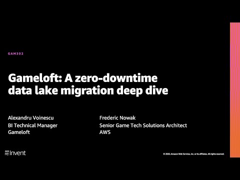 AWS re:Invent 2020: Gameloft: A zero downtime data lake migration deep dive