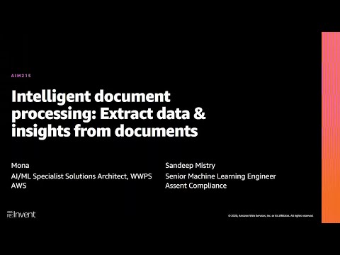 AWS re:Invent 2020: Intelligent document processing: Extract data & insights from documents