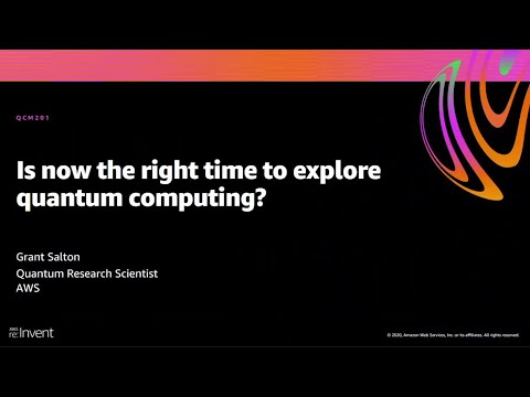 AWS re:Invent 2020: Is now the right time to explore quantum computing? AWS re:Invent 2020: Is now the right time to explore quantum computing?