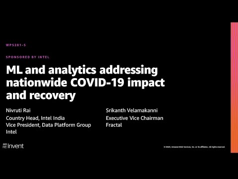 AWS re:Invent 2020: ML & analytics addressing nationwide COVID-19 impact & recovery (Intel) AWS re:Invent 2020: ML & analytics addressing nationwide COVID-19 impact & recovery (Intel)