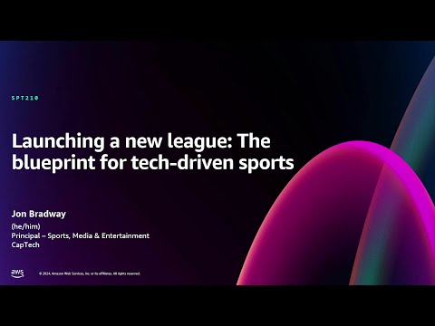 AWS re:Invent 2024 - Launching a new league: The blueprint for tech-driven sports (SPT210)