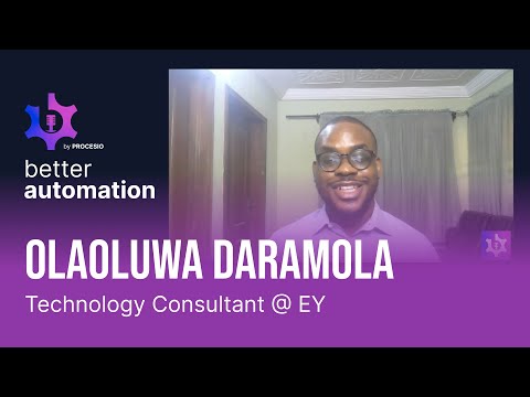 Better #Automation: Olaoluwa Daramola - Technology Consultant @ EY