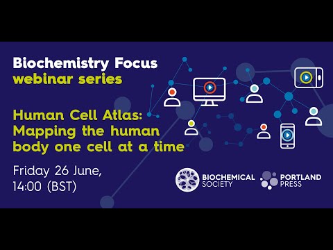 Biochemistry Focus webinar: Human Cell Atlas - Mapping the human body one cell at a time