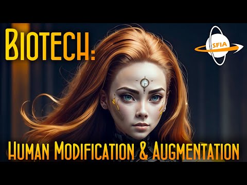 Biotech: Human Modification and Augmentation