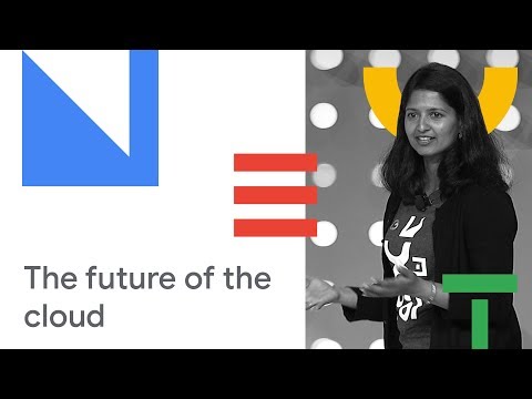 Bringing You the Future of Cloud (Cloud Next '18)