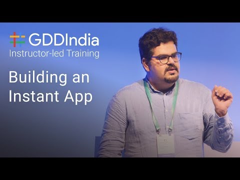 Building an Instant App with Anirudh Dewani (GDD India '17)