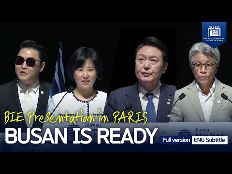 BUSAN IS READY (ENG Subtitle) [Full version] (BIE Presentation in PARIS)