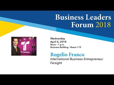 Business Leader Forum - 2018 Spring - Rogelio Franco