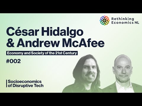 César Hidalgo & Andrew McAfee – Socioeconomics of Disruptive Tech #002