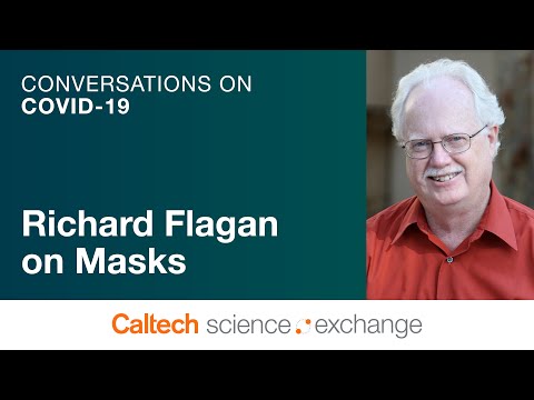 Caltech Science Exchange Presents Conversations on COVID 19: Why Masks Work