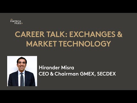 Career Talk: Exchanges & Market Technology with Hirander Misra, GMEX