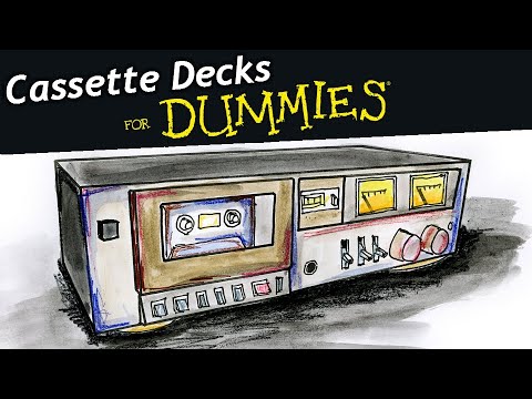 Cassette Decks for Dummies